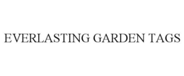 EVERLASTING GARDEN TAGS trademark