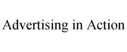 ADVERTISING IN ACTION trademark