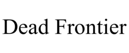 DEAD FRONTIER trademark
