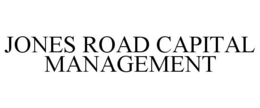 JONES ROAD CAPITAL MANAGEMENT trademark