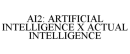 AI2: ARTIFICIAL INTELLIGENCE X ACTUAL INTELLIGENCE trademark