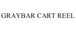 GRAYBAR CART REEL trademark