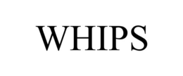 WHIPS trademark