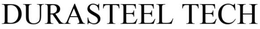 DURASTEEL TECH trademark