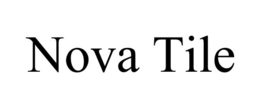 NOVA TILE trademark