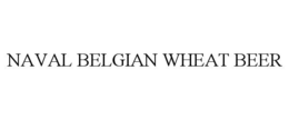 NAVAL BELGIAN WHEAT BEER trademark