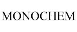 MONOCHEM trademark