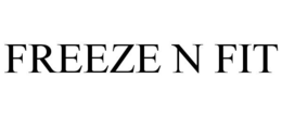 FREEZE N FIT trademark