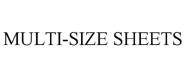 MULTI-SIZE SHEETS trademark