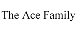 THE ACE FAMILY trademark