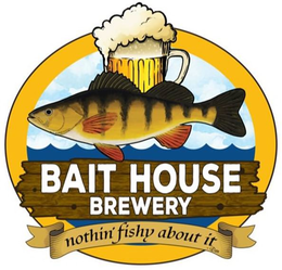 BAIT HOUSE BREWERY NOTHIN' FISHY ABOUT IT DAN trademark