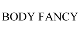BODY FANCY trademark