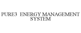 PURE3 ENERGY MANAGEMENT SYSTEM trademark