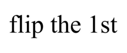 FLIP THE 1ST trademark