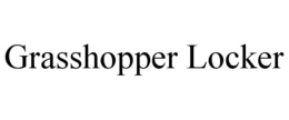 GRASSHOPPER LOCKER trademark