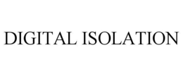 DIGITAL ISOLATION trademark