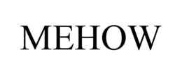 MEHOW trademark