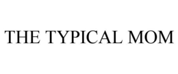 THE TYPICAL MOM trademark