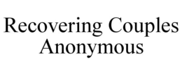 RECOVERING COUPLES ANONYMOUS trademark