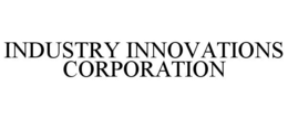 INDUSTRY INNOVATIONS CORPORATION trademark