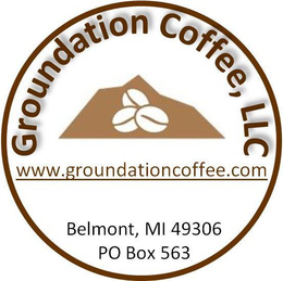 GROUNDATION COFFEE, LLC WWW.GROUNDATIONCOFFEE.COM BELMONT, MI 49306 PO BOX 563 trademark