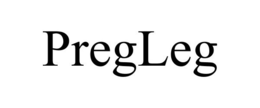 PREGLEG trademark