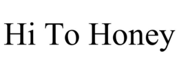 HI TO HONEY trademark