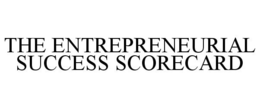 THE ENTREPRENEURIAL SUCCESS SCORECARD trademark