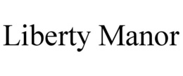 LIBERTY MANOR trademark