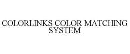 COLORLINKS COLOR MATCHING SYSTEM trademark
