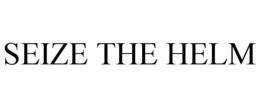 SEIZE THE HELM trademark