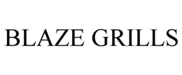 BLAZE GRILLS trademark
