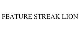 FEATURE STREAK LION trademark