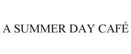A SUMMER DAY CAFÉ trademark