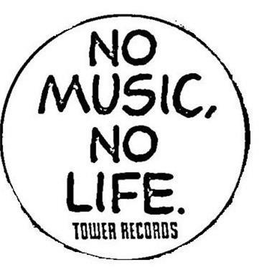 NO MUSIC, NO LIFE. TOWER RECORDS trademark
