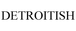 DETROITISH trademark
