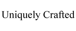 UNIQUELY CRAFTED trademark