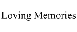 LOVING MEMORIES trademark