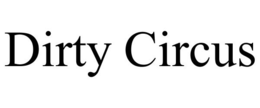 DIRTY CIRCUS trademark