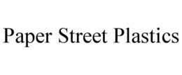 PAPER STREET PLASTICS trademark