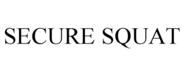 SECURE SQUAT trademark