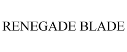 RENEGADE BLADE trademark
