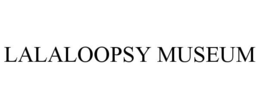 LALALOOPSY MUSEUM trademark