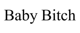 BABY BITCH trademark