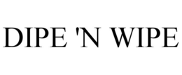 DIPE 'N WIPE trademark
