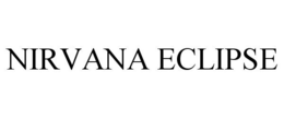 NIRVANA ECLIPSE trademark