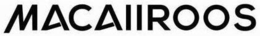 MACAIIROOS trademark