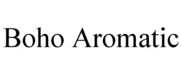 BOHO AROMATIC trademark