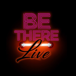 BE THERE LIVE trademark
