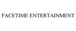 FACETIME ENTERTAINMENT trademark